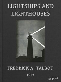 Lightships and Lighthouses by Frederick Arthur Ambrose Talbot