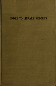 Index to Library Reports by Katharine Twining Moody