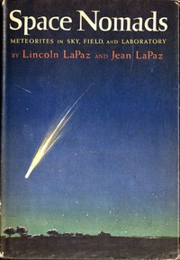 Space Nomads: Meteorites in Sky, Field, and Laboratory by LaPaz and LaPaz