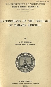 Experiments on the Spoilage of Tomato Ketchup by A. W. Bitting