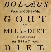 Dolæus upon the cure of the gout by milk-diet by Johann Doläus and William Stephens