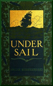 Under Sail by Felix Riesenberg