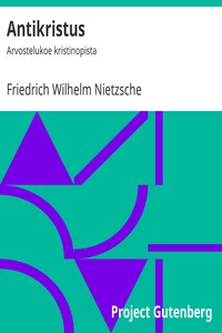 Antikristus: Arvostelukoe kristinopista by Friedrich Wilhelm Nietzsche