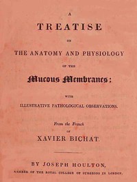 Treatise on the Anatomy and Physiology of the Mucous Membranes by Xavier Bichat