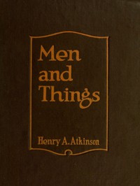 Men and Things by Henry A. Atkinson