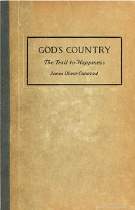 God's Country: The Trail to Happiness by James Oliver Curwood