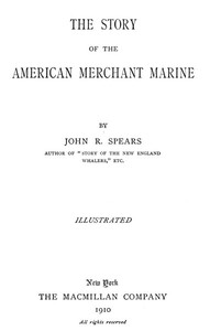 The Story of the American Merchant Marine by John Randolph Spears