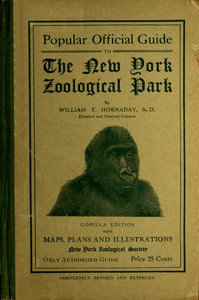 Popular Official Guide to the New York Zoological Park (September 1915) by Hornaday