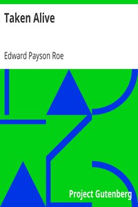 Taken Alive by Edward Payson Roe