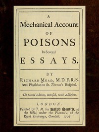 A Mechanical Account of Poisons in Several Essays by Richard Mead