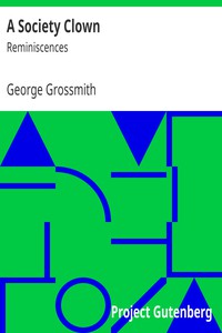 A Society Clown: Reminiscences by George Grossmith