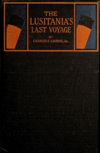 The Lusitania's Last Voyage by Jr. Charles Emelius Lauriat