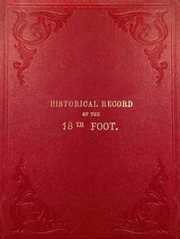 Historical Record of the Eighteenth, or the Royal Irish Regiment of Foot by Cannon