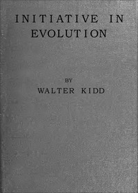 Initiative in Evolution by Walter Kidd