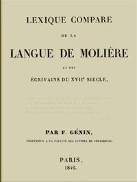 Lexique comparé de la langue de Molière et des écrivains du XVIIe siècle by Génin