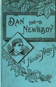 Dan, the Newsboy by Jr. Horatio Alger