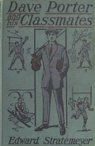 Dave Porter and His Classmates; Or, For the Honor of Oak Hall by Edward Stratemeyer