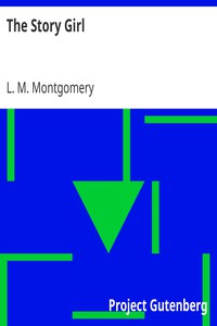 The Story Girl by L. M. Montgomery