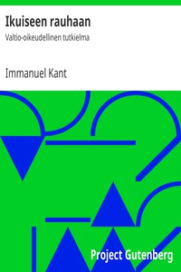 Ikuiseen rauhaan: Valtio-oikeudellinen tutkielma by Immanuel Kant