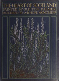 The Heart of Scotland by A. R. Hope Moncrieff