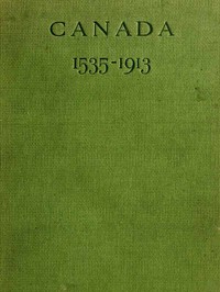 Canada (1535-Present Day) by James Munro, Kenneth Bell, and S. E. Winbolt