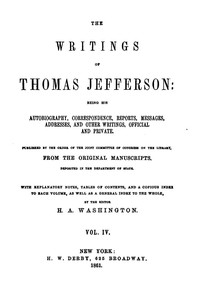 The Writings of Thomas Jefferson, Vol. 4 (of 9) by Thomas Jefferson