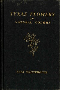 Texas Flowers in Natural Colors by Eula Whitehouse