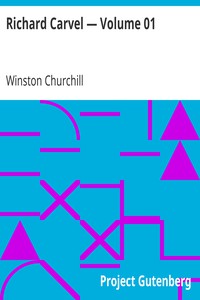 Richard Carvel — Volume 01 by Winston Churchill