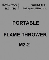 Portable Flame Thrower M2-2 by United States. War Department