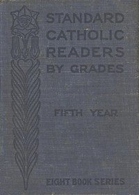 Standard Catholic Readers by Grades: Fifth Year by Mary E. Doyle