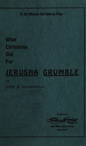 What Christmas Did for Jerusha Grumble by John D. MacDonald
