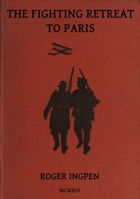 The Fighting Retreat To Paris by Roger Ingpen