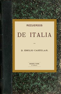 Recuerdos de Italia (parte 2 de 2) by Emilio Castelar