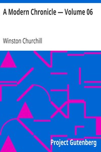 A Modern Chronicle — Volume 06 by Winston Churchill