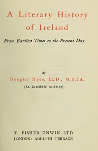 A Literary History of Ireland, from Earliest Times to the Present Day by Hyde