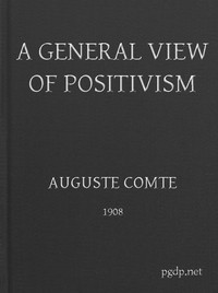 A General View of Positivism by Auguste Comte