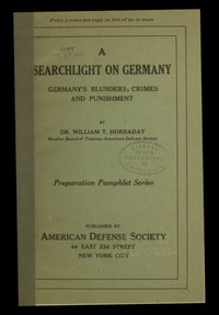 A searchlight on Germany: Germany's Blunders, Crimes and Punishment by Hornaday