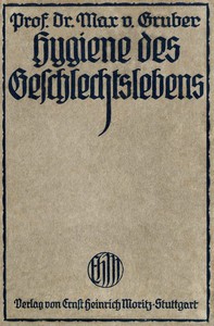 Hygiene des Geschlechtslebens by Max von Gruber