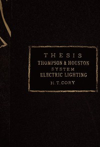 The Thompson-Houston System of Electric Lighting by H. T. Cory