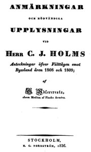 Anmärkningar och nödvändiga Upplysningar vid Herr C. J. Holms Anteckningar öfver