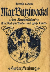 Max Butziwackel der Ameisenkaiser: Ein Buch für Kinder und große Leute by Vamba