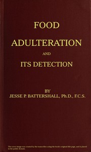 Food Adulteration and Its Detection by Jesse P. Battershall