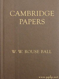 Cambridge Papers by W. W. Rouse Ball