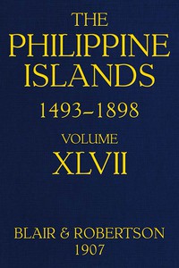 The Philippine Islands, 1493-1898; Volume 47, 1728-1759 by Edward Gaylord Bourne et al.