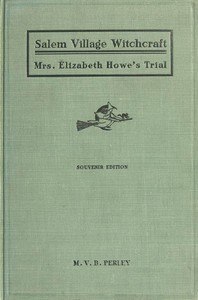 A Short History of the Salem Village Witchcraft Trials by M. V. B. Perley