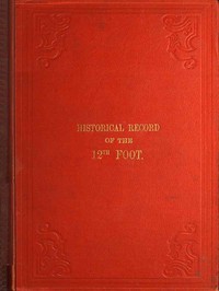 Historical Record of the Twelfth, or the East Suffolk, Regiment of Foot by Cannon