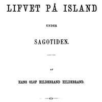 Lifvet på Island under sagotiden by Hans Hildebrand