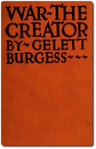 War the Creator by Gelett Burgess