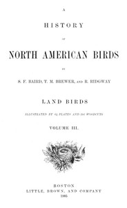 A History of North American Birds; Land Birds; Vol. 3 of 3 by Baird et al.