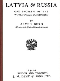 Latvia &amp; Russia: One problem of the world-peace considered by Arveds Bergs